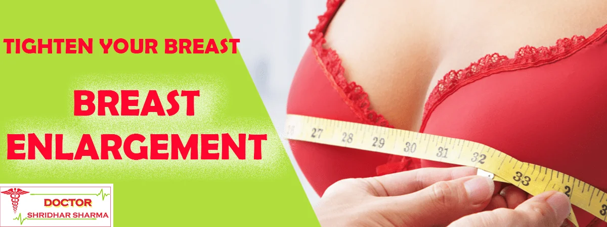 breast enlargement | Breast size increase Treatment in Kartarpur